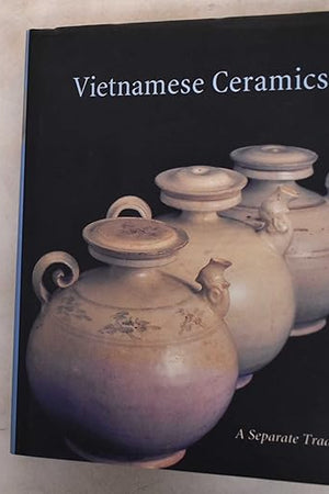 Vietnamese Ceramics: A Separate Tradition