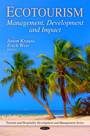 Ecotourism: Management, Development and Impact (Tourism and Hospitality Development and Management)