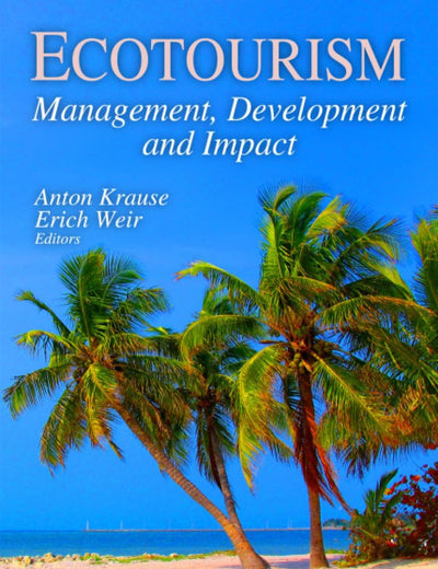 Ecotourism: Management, Development and Impact (Tourism and Hospitality Development and Management)