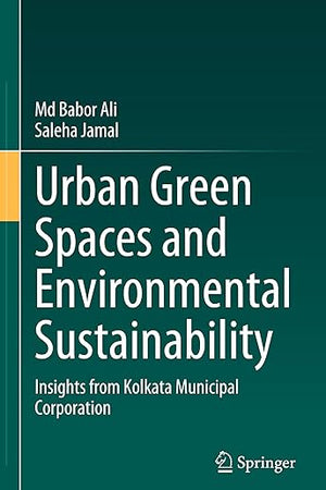 Urban Green Spaces and Environmental Sustainability: Insights from Kolkata Municipal Corporation