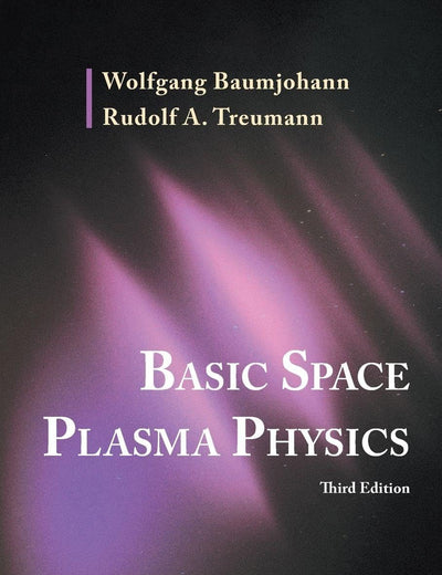 Basic Space Plasma Physics (third Edition)