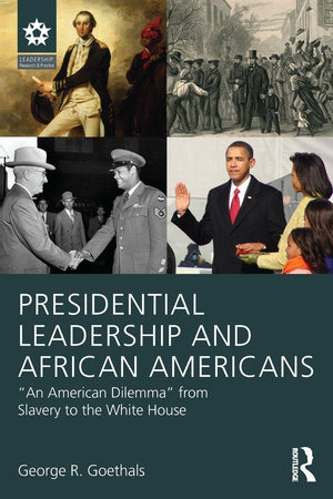 Presidential Leadership and African Americans (Leadership: Research and Practice)