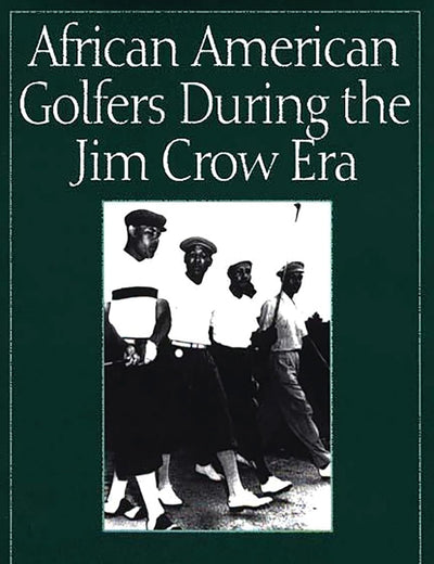 African American Golfers During the Jim Crow Era