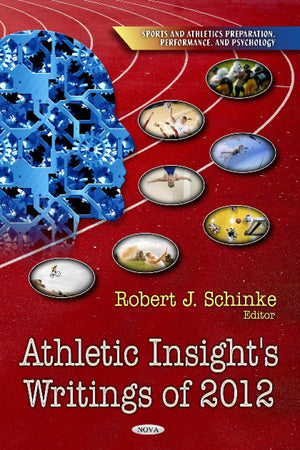Athletic Insight's Writings of 2012 (Sports and Athletics Preparation, Performance, and Psychology)