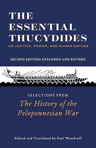 The Essential Thucydides: On Justice, Power, and Human Nature: Selections from The History of the Peloponnesian War