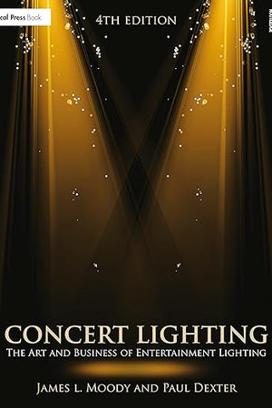 Concert Lighting: The Art and Business of Entertainment Lighting