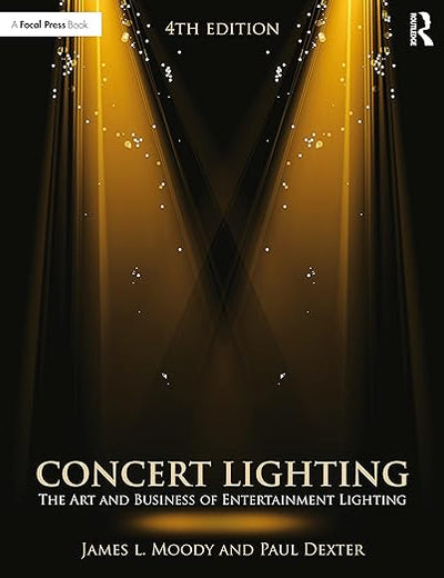 Concert Lighting: The Art and Business of Entertainment Lighting