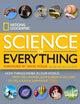 National Geographic Science of Everything: How Things Work in Our World