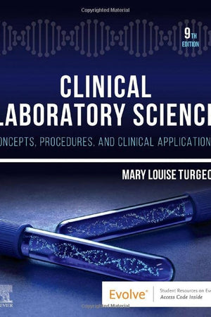 Clinical Laboratory Science: Concepts, Procedures, and Clinical Applications