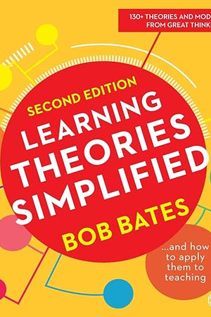 Learning Theories Simplified: ...and how to apply them to teaching