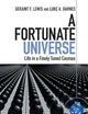 A Fortunate Universe: Life in a Finely Tuned Cosmos