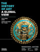 The History of Art: A Global View: Prehistory to 1500 (Volume 1)