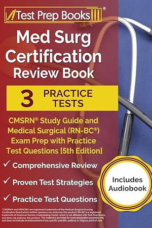 Med Surg Certification Review Book: CMSRN Study Guide and Medical Surgical (RN-BC) Exam Prep with Practice Test Questions: [5th Edition]