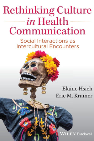 Rethinking Culture in Health Communication: Social Interactions as Intercultural Encounters