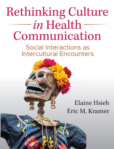 Rethinking Culture in Health Communication: Social Interactions as Intercultural Encounters