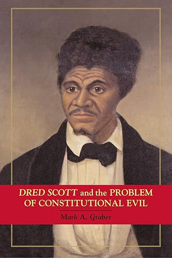 Dred Scott and the Problem of Constitutional Evil (Cambridge Studies on the American Constitution)