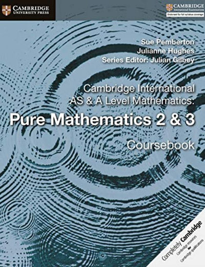 Cambridge International AS & A Level Mathematics: Pure Mathematics 2 & 3 Coursebook