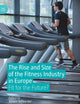 The Rise and Size of the Fitness Industry in Europe: Fit for the Future?