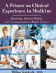 A Primer on Clinical Experience in Medicine