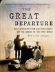 The Great Departure: Mass Migration from Eastern Europe and the Making of the Free World
