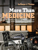 More Than Medicine: Nurse Practitioners and the Problems They Solve for Patients, Health Care Organizations, and the State (The Culture and Politics of Health Care Work)