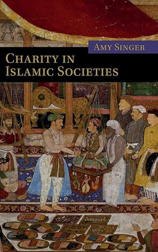 Charity in Islamic Societies (Themes in Islamic History)