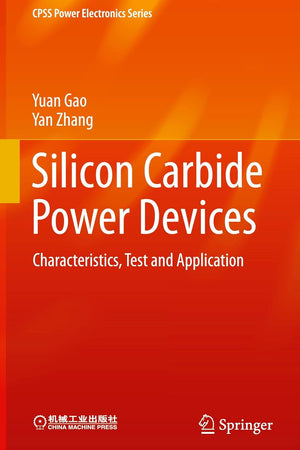 Silicon Carbide Power Devices: Characteristics, Test and Application (CPSS Power Electronics Series)
