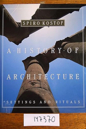 A History of Architecture: Settings and Rituals