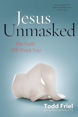 Jesus Unmasked: The Truth Will Shock You