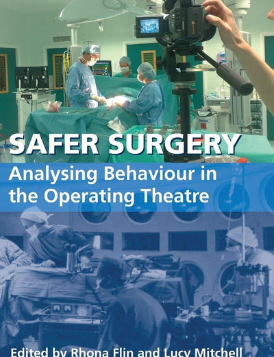Safer Surgery: Analysing Behaviour in the Operating Theatre