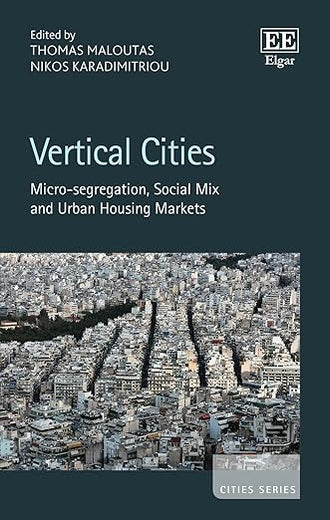 Vertical Cities: Micro-segregation, Social Mix and Urban Housing Markets (Cities series)