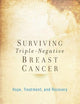 Surviving Triple-Negative Breast Cancer: Hope, Treatment, and Recovery