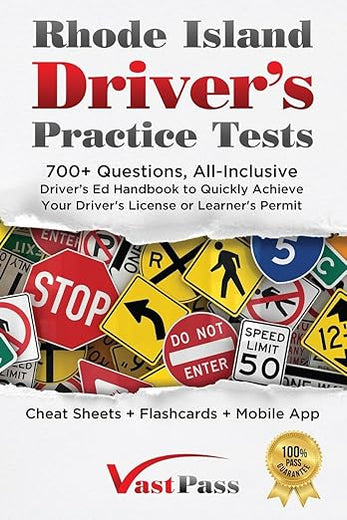 Rhode Island Driver's Practice Tests: 700+ Questions, All-Inclusive Driver's Ed Handbook to Quickly achieve your Driver's License or Learner's Permit (Cheat Sheets + Digital Flashcards + Mobile App)