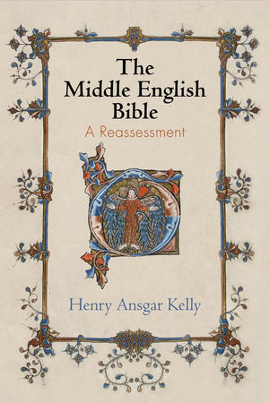 The Middle English Bible: A Reassessment (The Middle Ages Series)