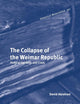 The Collapse of the Weimar Republic: Political Economy and Crisis (Historical Materialism Book Series, 351)