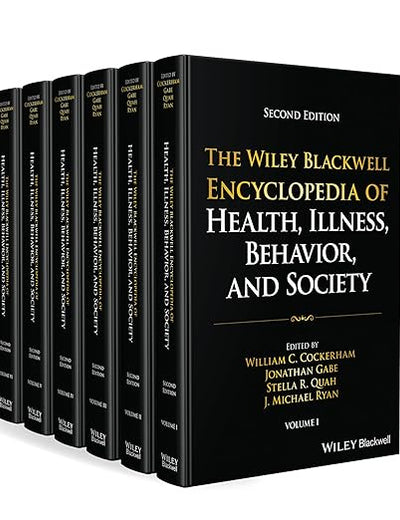 The Wiley Blackwell Encyclopedia of Health, Illness, Behavior, and Society, 6 Volume Set (Wiley Blackwell Encyclopedias in Social Sciences)