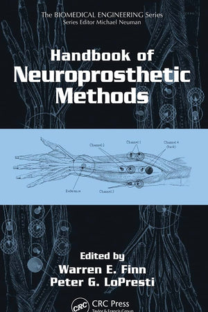 Handbook of Neuroprosthetic Methods (Biomedical Engineering)