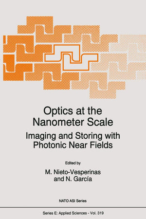 Optics at the Nanometer Scale: Imaging and Storing with Photonic Near Fields (NATO Science Series E:, 319)