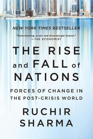 The Rise and Fall of Nations: Forces of Change in the Post-Crisis World