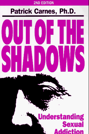 Out of the Shadows: Understanding Sexual Addiction