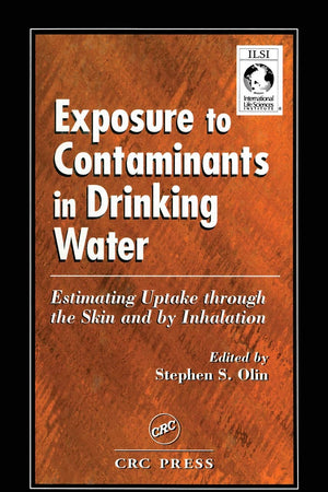 Exposure to Contaminants in Drinking Water: Estimating Uptake through the Skin and by Inhalation