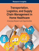 Transportation, Logistics, and Supply Chain Management in Home Healthcare: Emerging Research and Opportunities (Advances in Logistics, Operations, and Management Science)