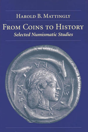 From Coins to History: Selected Numismatic Studies