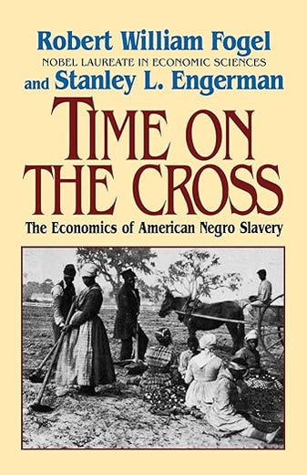 Time on the Cross: The Economics of American Slavery