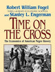 Time on the Cross: The Economics of American Slavery