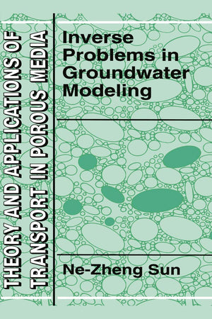 Inverse Problems in Groundwater Modeling (Theory and Applications of Transport in Porous Media)