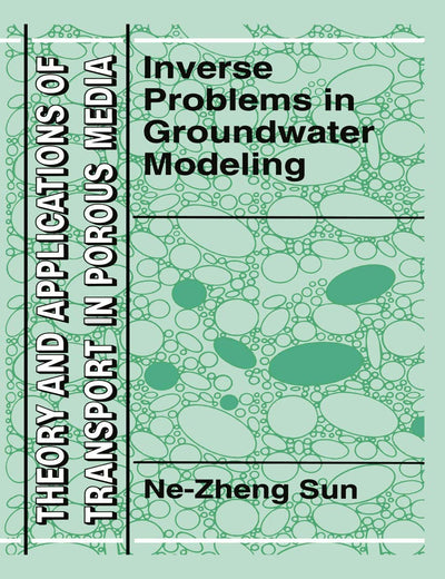 Inverse Problems in Groundwater Modeling (Theory and Applications of Transport in Porous Media)