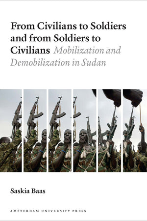 From Civilians to Soldiers and from Soldiers to Civilians: Mobilization and Demobilization in Sudan
