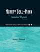 MURRAY GELL-MANN - SELECTED PAPERS (World Scientific Series in 20th Century Physics, 40)