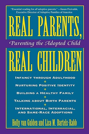 Real Parents, Real Children: Parenting the Adopted Child